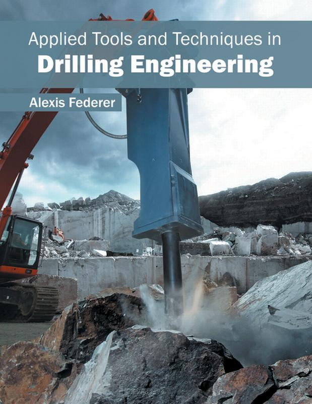 Applied Tools and Techniques in Drilling Engineering, (Hardcover)