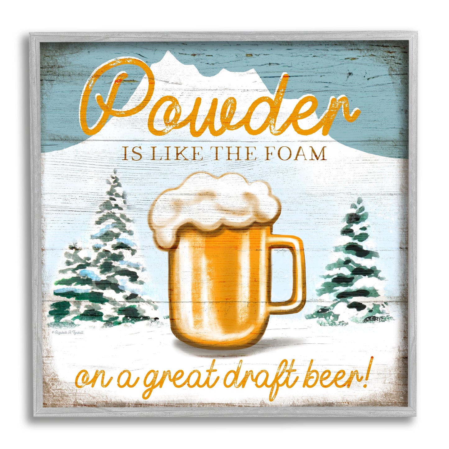 Stupell Industries Powder Like Foam Phrase Winter Mountain Beer Glass, 17 x 17, Design by Elizabeth Tyndall